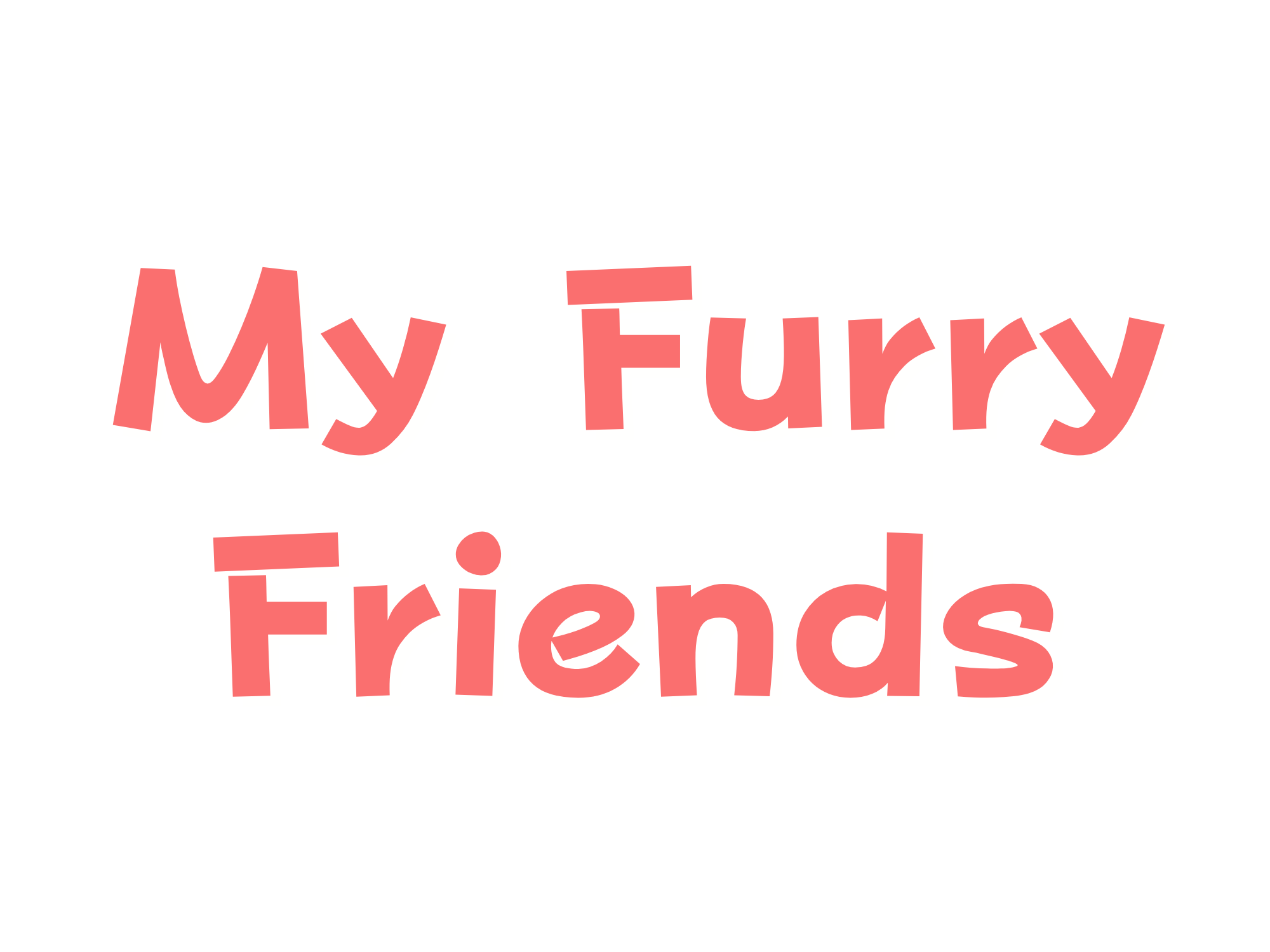 My Furry Friends title